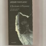 Couverture pour: "L'écriture à l'écoute", de Henry Bauchau. ed Actes Sud