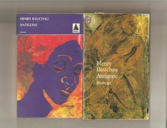 Couvertures: "Antigone" de Henry Bauchau. ed Actes Sud et Gallimard